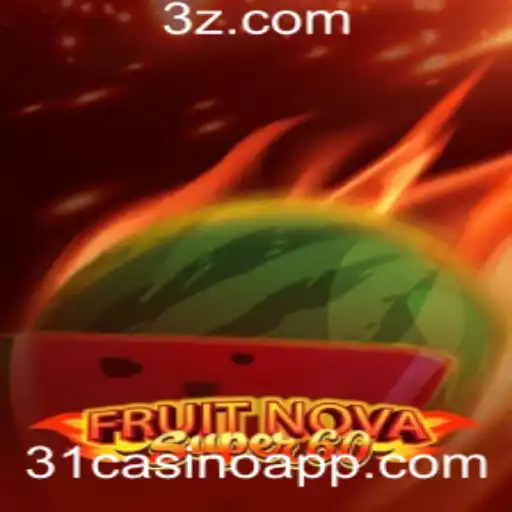 Descubra FruitNovaSuper60: A Nova Sensação do 31casino